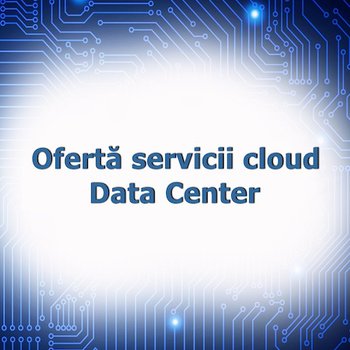 Oferta servicii Cloud